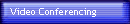 Video Conferencing 