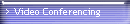 Video Conferencing 