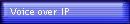 Voice over IP